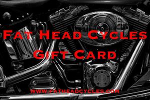 Fat Head Cycles Gift Card $100.00 USD The $100 Fat Head Cycles Gift Card